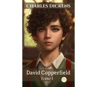 David Copperfield - Tome I (French Edition)