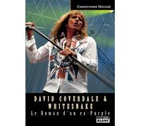 David Coverdale et Whitesnake Le roman d'un ex-Purple, Numéro CB305 - Christophe Moussé - Camion Blanc Eds - broché - Beau livre