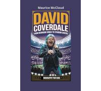 DAVID COVERDALE: From Bedroom Songs to Stadium Cheers- Biography for kids