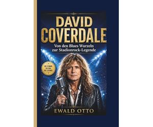 DAVID COVERDALE: Von den Blues Wurzeln zur Stadionrock-Legende