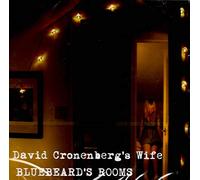 David Cronenberg'S Wife - Bluebeard's Rooms [Import]