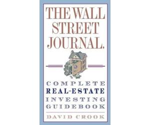 David Crook The Wall Street Journal. Complete Real-Estate Investing Guid (Poche)