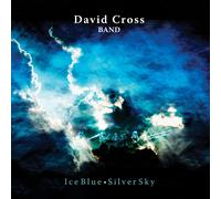 David Cross Band – Ice Blue, Silver Sky – CD (2023)