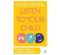 David Crystal Listen to Your Child (Poche)