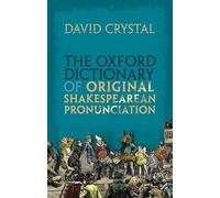 David Crystal The Oxford Dictionary of Original Shakespearean Pronunciat (Relié)