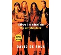 David De Sola – Alice in Chains – The Untold Story – Poche