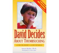 [[David Decides About Thumbsucking: A Story for Children, a Guide for Parents]] [By: Heitler, Susan P H. D.] [May, 1996]