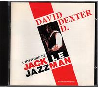 David Dexter d - L'Histoire de Jack le Jazzman