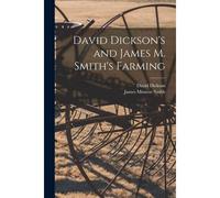 David Dickson's And James M. Smith's Farming