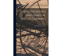 David Dickson's And James M. Smith's Farming