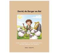 David, du berger au roi: Livre à colorier et à lire pour enfants - Histoire biblique avec versets