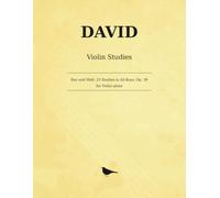 David Dur und Moll: 25 Studies in All Keys, Op. 39: 25 Etuden, Capricen und Charakterstucke in allen Tonarten for Violin alone