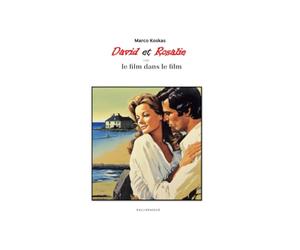 DAVID ET ROSALIE ou le film dans le film