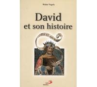 David Et Son Histoire - 1 Samuel 16,1 - 1 Rois 2,11