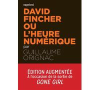 David fincher ou l'heure numerique - Guillaume Orignac - Capricci - broché - Essai