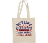 David for me, was the butchest guy Jagger was like a truck driver slogan Natural Cotton Tote Bag White