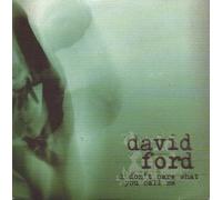 David Ford - I Don't Care What You Call Me [Import]