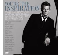 David Foster & Friends - You Re Inspiration: The Mus [Import]