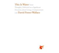 David Foster Wallace This Is Water (Relié)