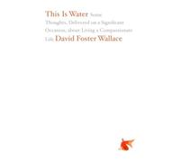 David Foster Wallace - This Is Water Some Thoughts Delivered on a S - G245z