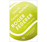 David Foster Wallace Ulrich Roger Federer: Eine Huldigung. Zweisprachi (Poche)