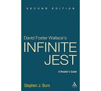 David Foster Wallace's Infinite Jest: A Reader's Guide