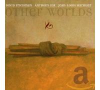 David Friedman , Anthony Cox , Jean-Louis Matinier - Friedman, Cox, Martinier : Other Worlds