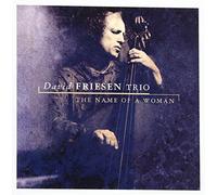 David Friesen Trio - Name of a Woman,the
