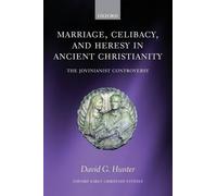 David G. Hunter Marriage, Celibacy, and Heresy in Ancient Christianity (Poche)