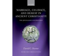 David G. Hunter Marriage, Celibacy, and Heresy in Ancient Christianity (Poche)