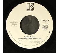 DAVID GATES - where does the lovin' go / mono 45 rpm single