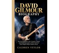 DAVID GILMOUR BIOGRAPHY: The Extraordinary Life, Creative Vision, and Enduring Legacy of the Guitarist Who Helped Shape Modern Rock
