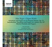 Max Reger Max Reger: The Major Organ Works (CD) Album