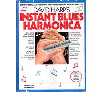 David Harp's Instant Blues Harmonica: Zen & the Art of Blues Harp Blowing