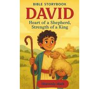 David: Heart of a Shepherd, Strength of a King