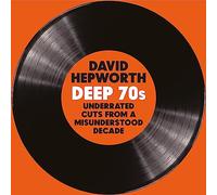 David Hepworths Deep 70s - Hepworth's Deep 70s: Underrated Cuts/Various-Autographed Clear Vinyl