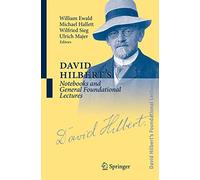 David Hilbert's Notebooks And General Foundational Lectures