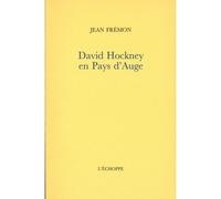 David Hockney en Pays d’Auge - Jean Frémon - L'echoppe Eds De - broché - Monographie