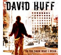 David Huff - Do You Know What I Mean [Import]