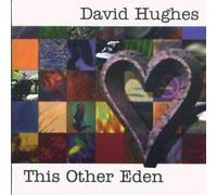 David Hughes - This Other Eden [Import]