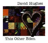 David Hughes - This Other Eden (UK Import)