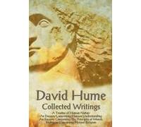 David Hume - Collected Writings (Complete And Unabridged), A Treatise Of Human Nature, An Enquiry Concerning Human Understanding, An Enquiry Concernin