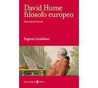 David Hume filosofo europeo. Una vita di ricerca