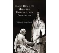 David Hume on Miracles Evidence and Probability by William L. Vanderburgh William L. Vanderburgh (Auteur)