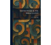 David Hume & the Miraculous
