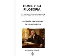 DAVID HUME Y SU FILOSOFÍA La Revolución Empirista: Filosofía en Cápsulas de Conocimiento