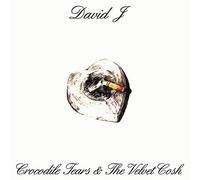 David J - Crocodile Tears and Thevelvet Cosh [Import]