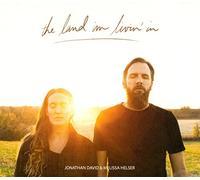 David, Jonathan & Melissa Helser - The Land I'm Livin' in [Import]