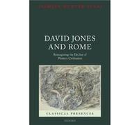 David Jones and Rome - Hunter Evans Jasmine Staff Tutor in Classical Studies Staff Tutor in Classical Studies The Open University - Oxford University Pres Hunter Evans Jasmine Staff Tutor in Classical