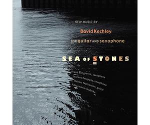 DAVID KECHLEY Sea of Stones (CD)
